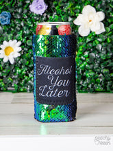 Load image into Gallery viewer, Peachy Keen Alcohol you Later Sequin Shifting Can Coolers For Slim Can (Set of 3)
