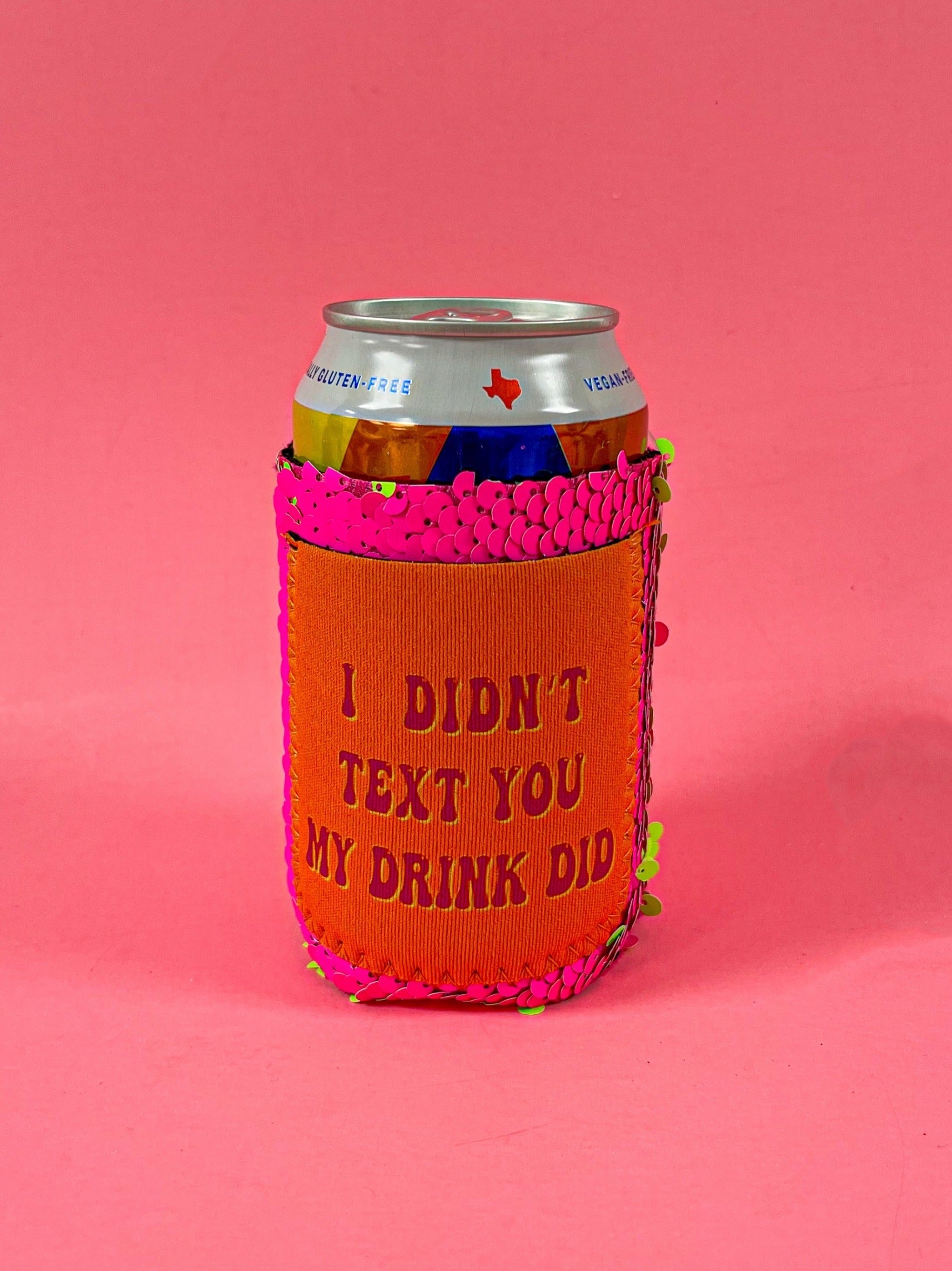 I Didn't Text You My Drink Did, Regular